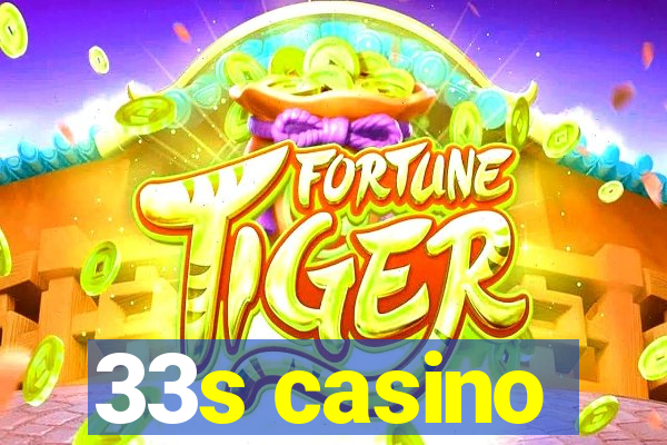 33s casino